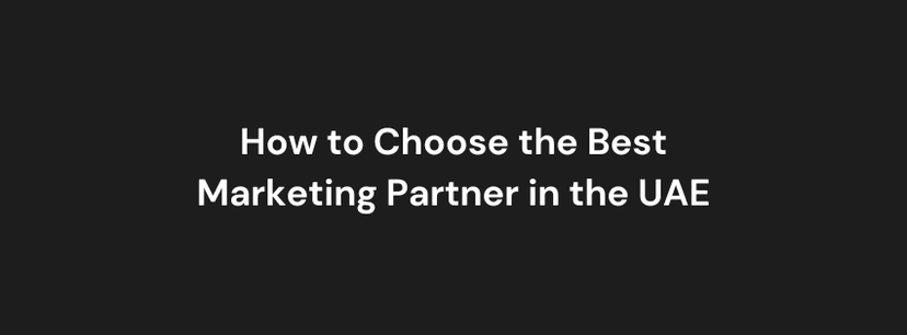How to Choose the Best Marketing Partner in the UAE Photo